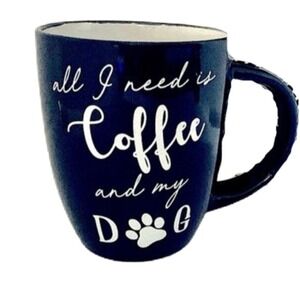 Coffee Mug All I Need Is Coffee And My Dog Paw Print